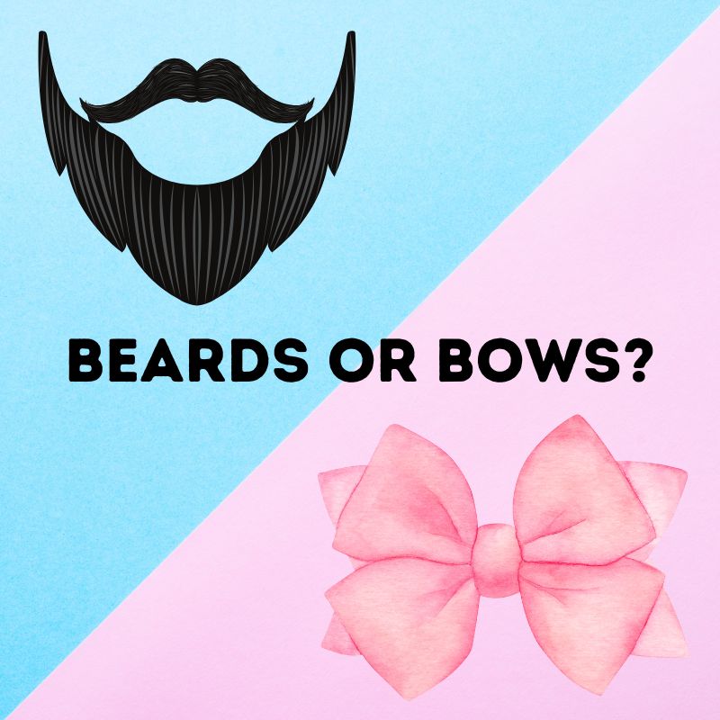 Beards or Bows